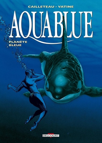 Aquablue Tome 2 : Planète bleue