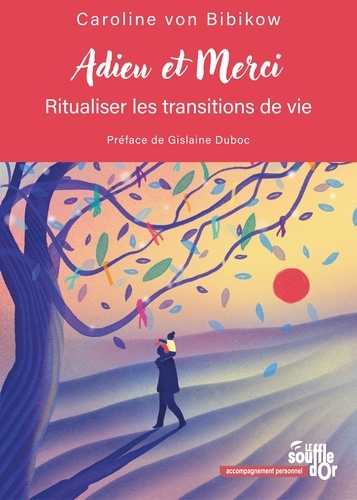 Adieu et merci. Ritualiser les transitions de vie