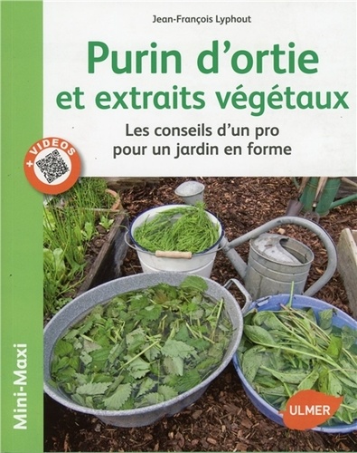 Purin d'ortie et extraits végétaux. Les conseils d'un pro pour un jardin en forme