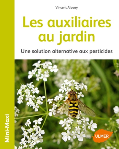 Les auxiliaires au jardin. Une solution alternative aux pesticides