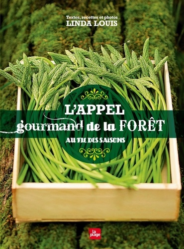 L'appel gourmand de la forêt au fil des saisons