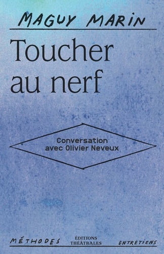 Toucher au nerf. Conversation avec Olivier Neveux