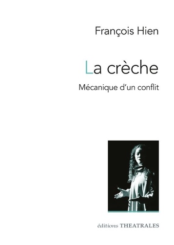 La crèche. Mécanique d'un conflit