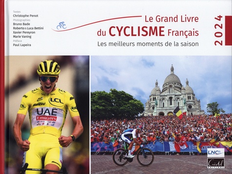 Le grand livre du cyclisme français. Les meilleurs moments de la saison, Edition 2024