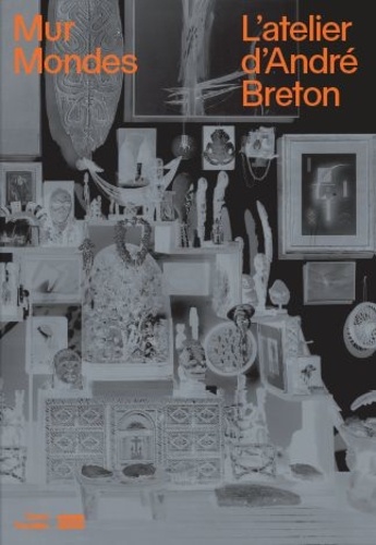 Mur Mondes. L'atelier d'André Breton