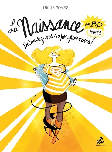 La naissance en BD Tome 1 : Découvrez vos super pouvoirs !