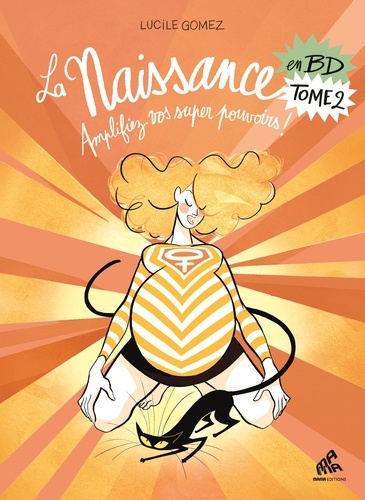 La naissance en BD Tome 2 : Amplifiez vos super pouvoirs !