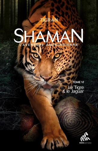 Shaman Tome 6 : Le Tigre & le Jaguar