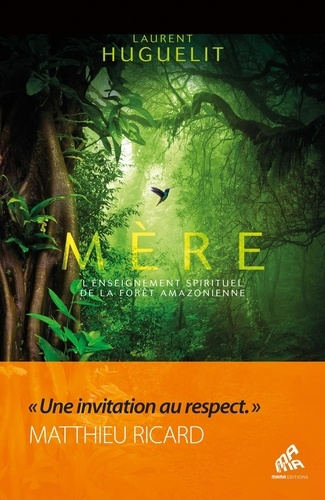 Mère. L'enseignement spirituel de la forêt amazonienne, Edition collector