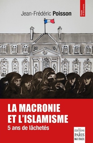 La macronie et l'islamisme. 5 ans de lâchetés