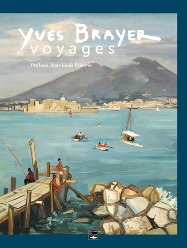 Yves Brayer, voyages