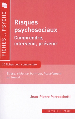 Risques psychosociaux. Comprendre, intervenir, prévenir