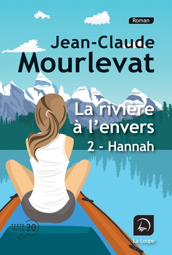 La rivière à l'envers Tome 2 : Hannah [EDITION EN GROS CARACTERES