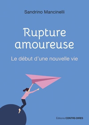 Rupture amoureuse. Le début d'une nouvelle vie