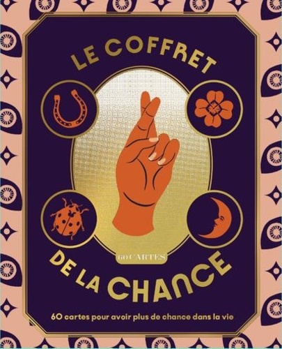 Le coffret de la Chance. 60 cartes pour avoir plus de chance dans la vie