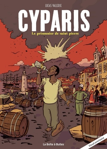 Cyparis. Le Prisonnier de Saint-Pierre