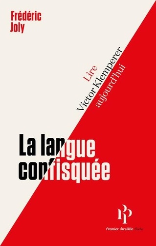 La langue confisquée. Lire Victor Klemperer aujourd'hui, Edition revue et augmentée