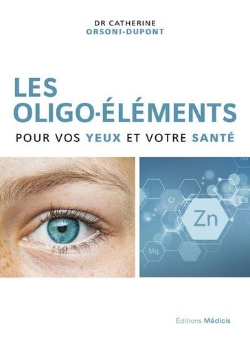 Les oligoéléments pour vos yeux et votre santé