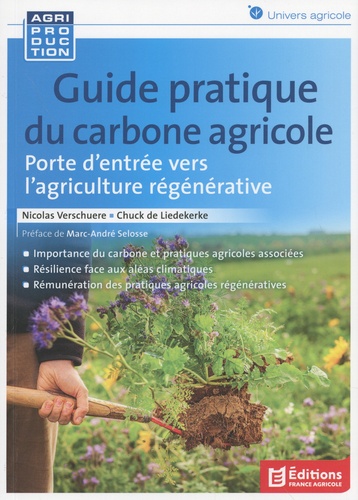 Guide pratique du carbone agricole. Porte d'entrée vers l'agriculture régénérative