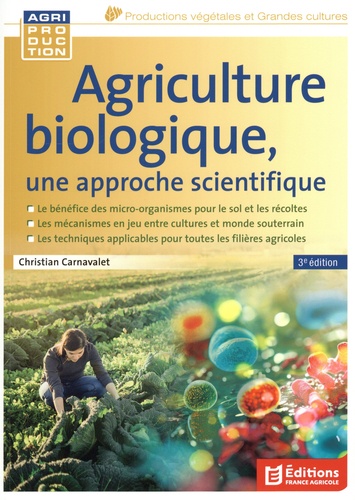 Agriculture biologique : une approche scientifique. 3e édition