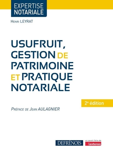 Usufruit, gestion de patrimoine et pratique notariale. 2e édition