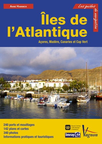 Iles de l'Atlantique. Açores, Madère, Canaries et Cap Vert, 3e édition