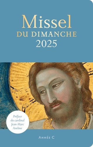 Missel du dimanche. Année liturgique C du 1er décembre 2024 au 23 novembre 2025, Edition 2025