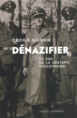 Dénazifier. Le cas de la Gestapo toulousaine