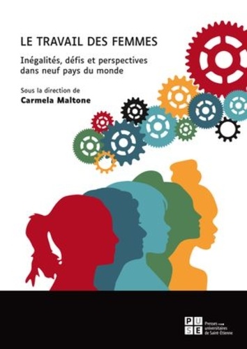 Le travail des femmes. Inégalités, défis et perspectives dans neuf pays du monde