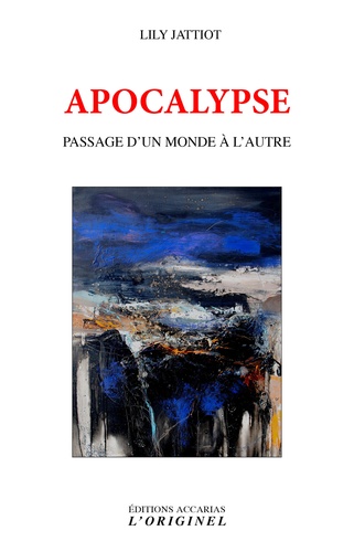 Apocalypse. Passage d'un monde à l'autre