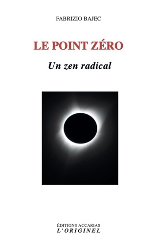 Le point zéro. Un zen radical