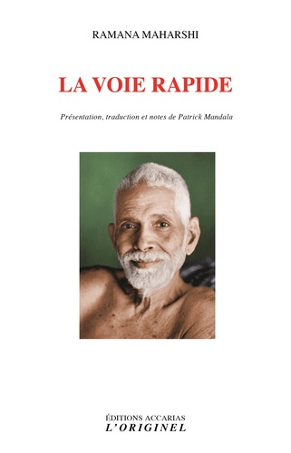 La voie rapide. Aphorismes et satsang