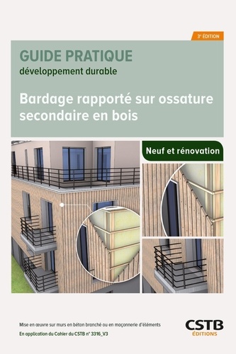 Bardage rapporté sur ossature secondaire en bois. Mise en oeuvre sur murs en béton banché ou en maçonnerie d'éléments, 3e édition