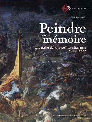 Peindre pour la mémoire. La bataille dans la peinture italienne du XVIe siècle