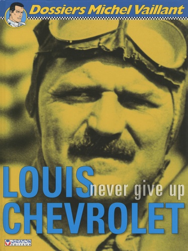 Louis Chevrolet. Never give up