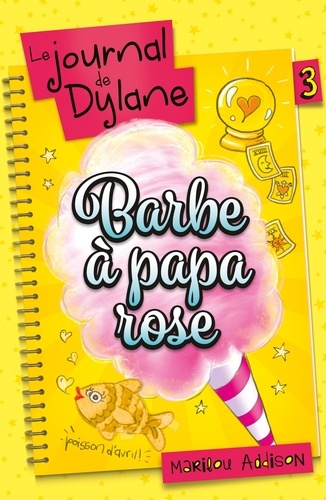 Le journal de Dylane Tome 3 : Barbe à papa rose