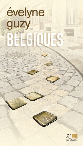 Belgiques, tome 23. Ce qui reste quand on a tout oublié. Ce qui reste quand on a tout oublié