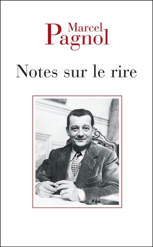 Notes sur le rire. Suivi de Critique des critiques et de Discours à l'Académie française