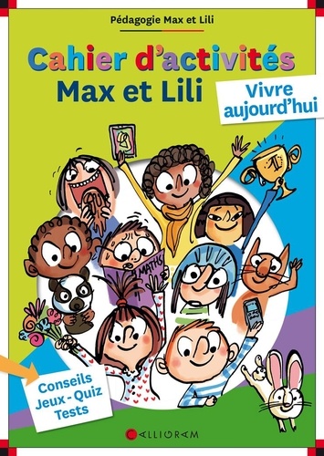 Cahier d'activités Max et Lili. Vivre aujourd'hui