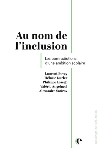 Au nom de l'inclusion. Les contradictions d'une ambition scolaire