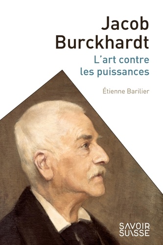 Jacob Burckhardt. L'art contre les puissances