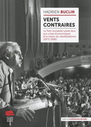 Vents contraires. Le parti socialiste suisse face aux crises économiques ; L'essor du néolibéralisme (1973-1995)