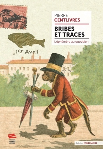 Bribes et traces. L'éphémère au quotidien