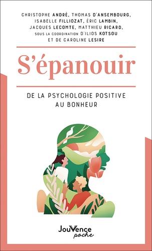 S'épanouir. De la psychologie positive au bonheur