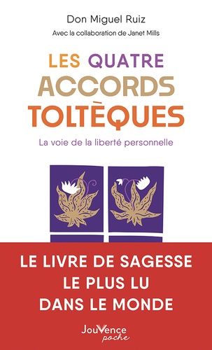 Les Quatre Accords toltèques. La voie de la liberté personnelle