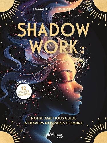 Shadow Work. Notre âme nous guide à travers nos parts d'ombre