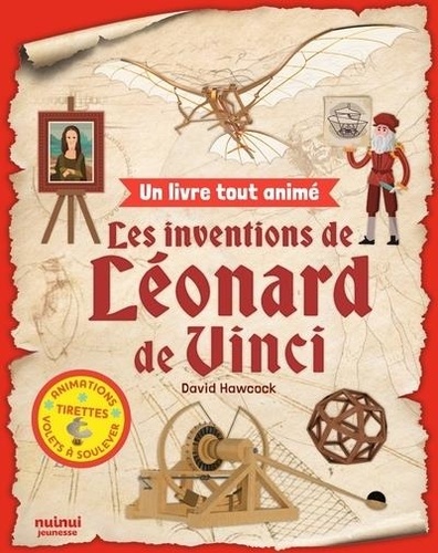 Les inventions de Léonard De Vinci. Animations, tirette, volets à soulever