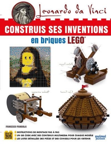 Léonard de Vinci. Construis ses inventions en briques Lego