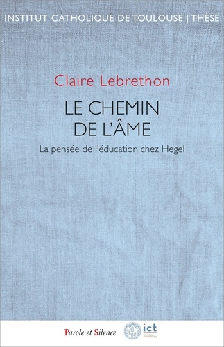 Le chemin de l'âme. La pensée de l'éducation chez Hegel