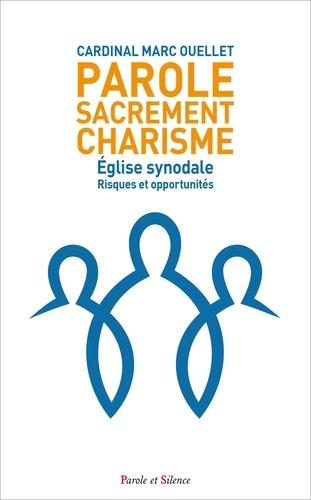 Eglise synodale : Risques et opportunités. Parole, Sacrement, Charisme